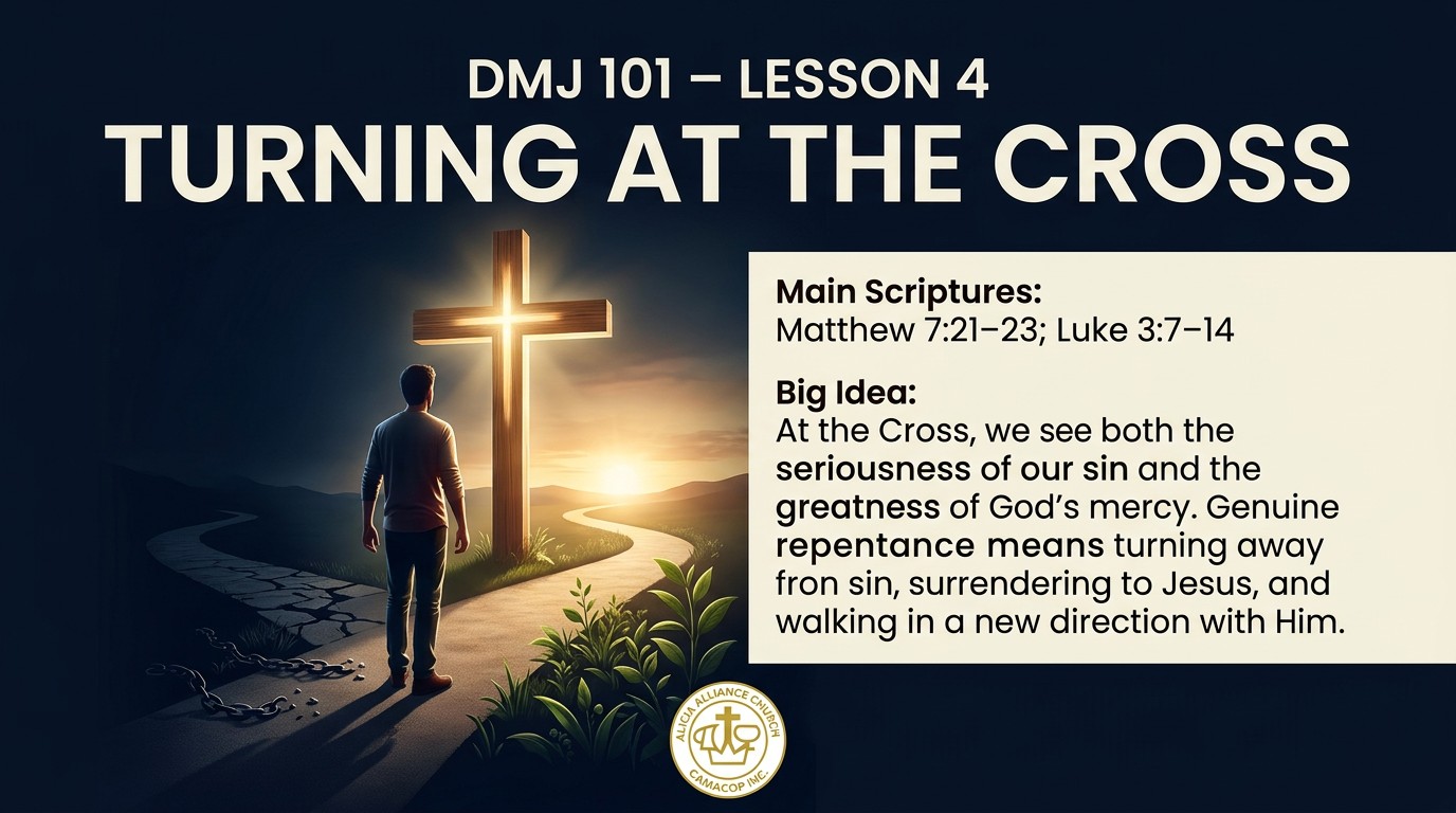 Cross-focused discipleship imagery for DMJ 101 Lesson 4 at Alicia Alliance Church